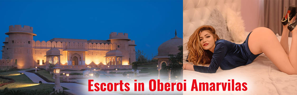 Escorts in Oberoi Amarvilas